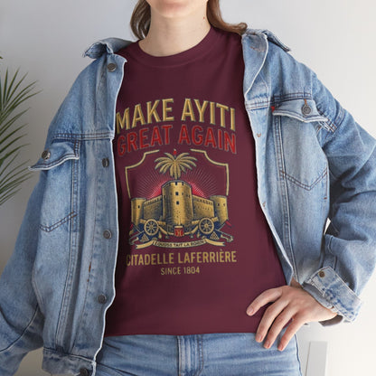 Make Ayiti Great Again T-Shirt | Citadelle Laferrière Haiti design
