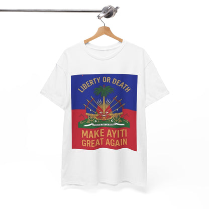 Make Ayiti Great Again T-Shirt | Haitian Flag Coat of Arms, Liberty or Death