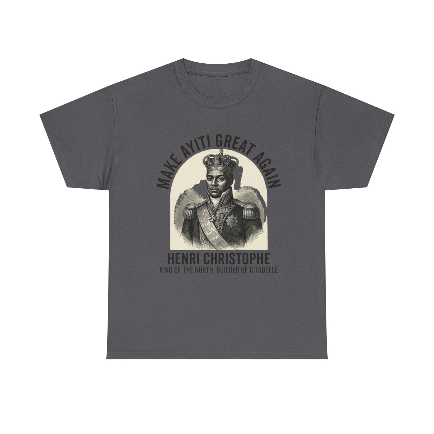 Henri Christophe portrait Make Ayiti Great Again T-Shirt | Haitian history tee