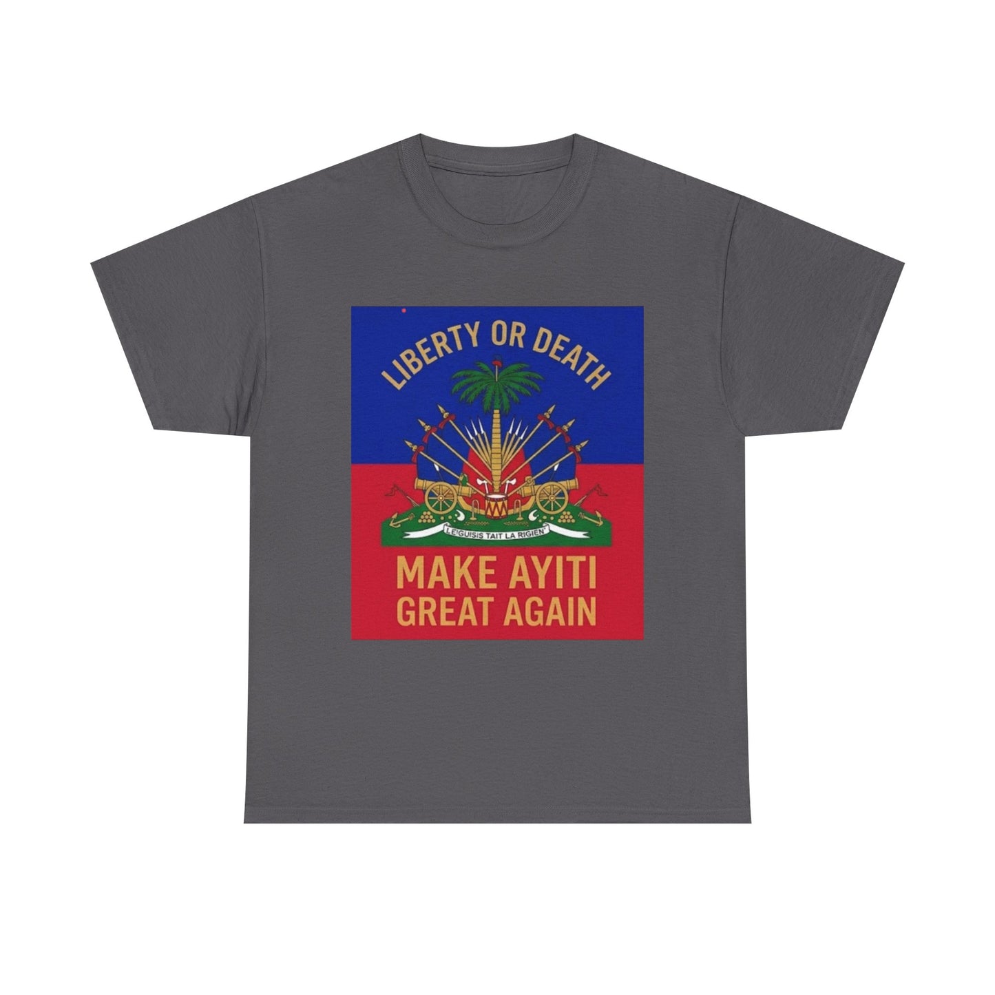 Make Ayiti Great Again T-Shirt | Haitian Flag Coat of Arms, Liberty or Death