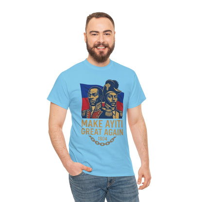 Make Ayiti Great Again T-Shirt | Haitian Revolution 1804 Flag Tee
