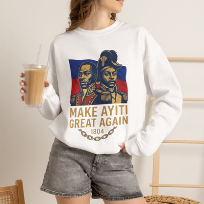 Make Ayiti Great Again sweatshirt | Haitian flag, 1804 independence design