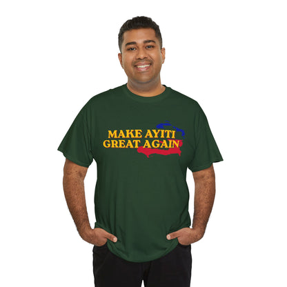 Make Ayiti Great Again T-Shirt | Haiti Flag Map Tee