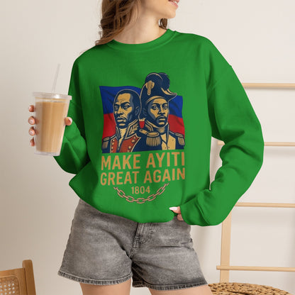Make Ayiti Great Again sweatshirt | Haitian flag, 1804 independence design