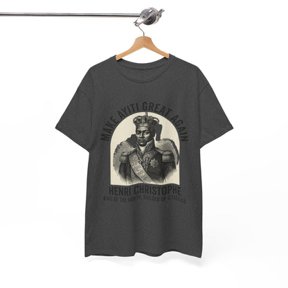Henri Christophe portrait Make Ayiti Great Again T-Shirt | Haitian history tee