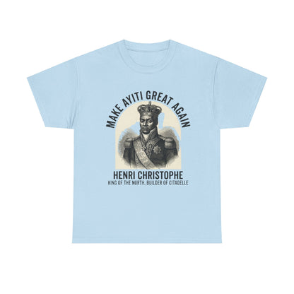 Henri Christophe portrait Make Ayiti Great Again T-Shirt | Haitian history tee