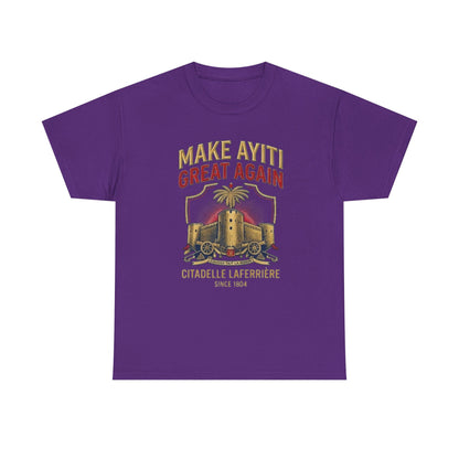 Make Ayiti Great Again T-Shirt | Citadelle Laferrière Haiti design