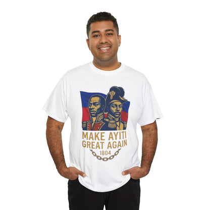Make Ayiti Great Again T-Shirt | Haitian Revolution 1804 Flag Tee