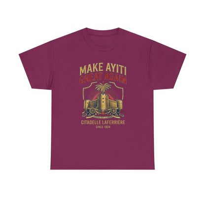 Make Ayiti Great Again T-Shirt | Citadelle Laferrière Haiti design