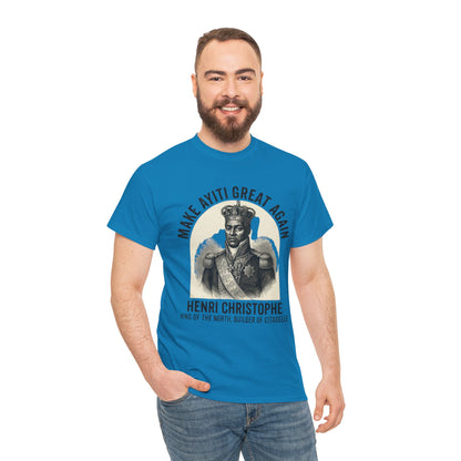 Henri Christophe portrait Make Ayiti Great Again T-Shirt | Haitian history tee