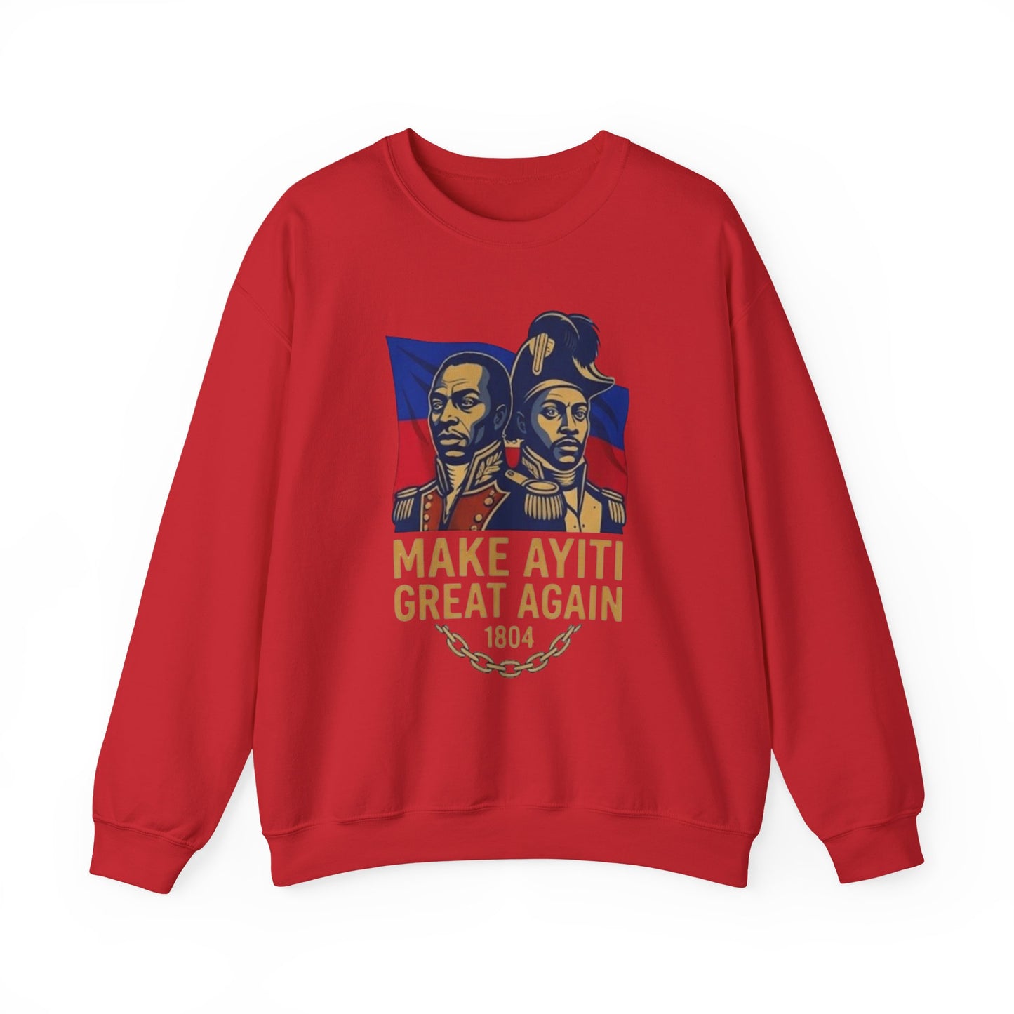 Make Ayiti Great Again sweatshirt | Haitian flag, 1804 independence design