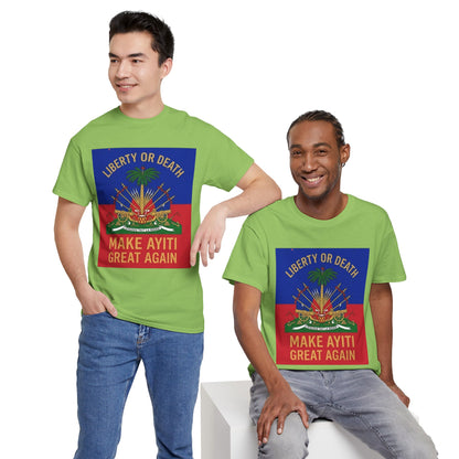 Make Ayiti Great Again T-Shirt | Haitian Flag Coat of Arms, Liberty or Death
