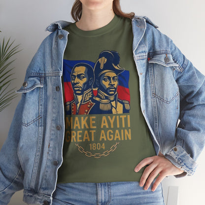 Make Ayiti Great Again T-Shirt | Haitian Revolution 1804 Flag Tee