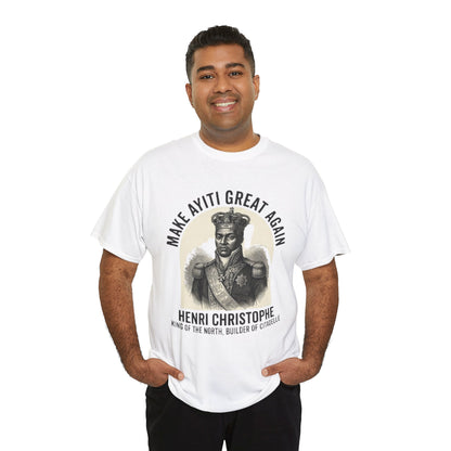 Henri Christophe portrait Make Ayiti Great Again T-Shirt | Haitian history tee