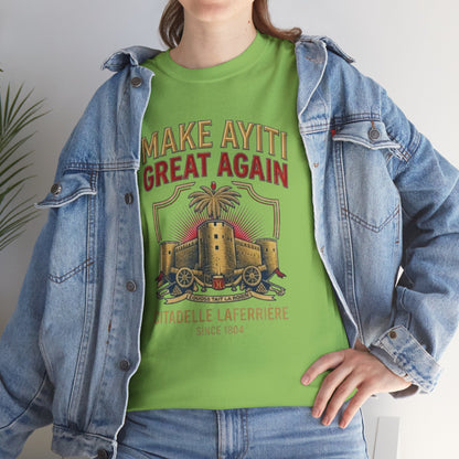 Make Ayiti Great Again T-Shirt | Citadelle Laferrière Haiti design