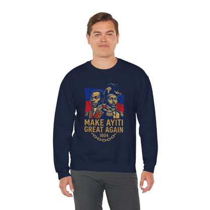Make Ayiti Great Again sweatshirt | Haitian flag, 1804 independence design