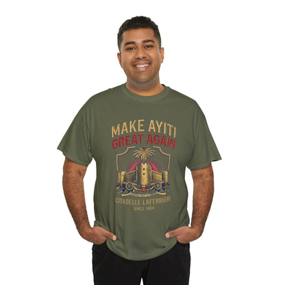 Make Ayiti Great Again T-Shirt | Citadelle Laferrière Haiti design