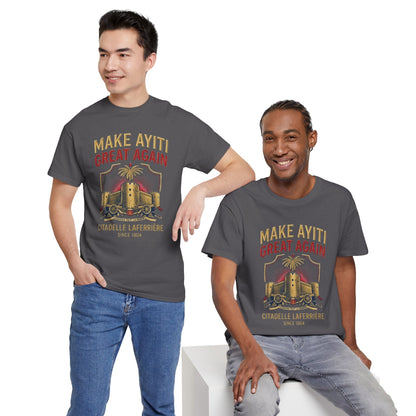Make Ayiti Great Again T-Shirt | Citadelle Laferrière Haiti design