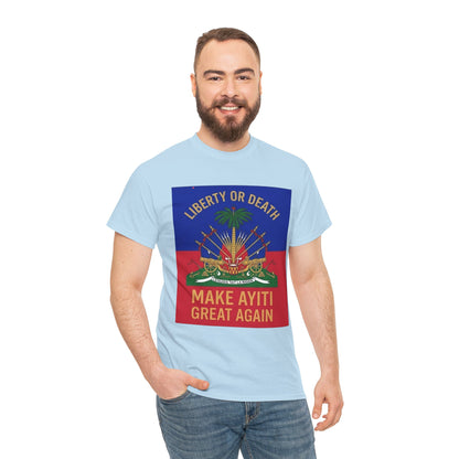 Make Ayiti Great Again T-Shirt | Haitian Flag Coat of Arms, Liberty or Death
