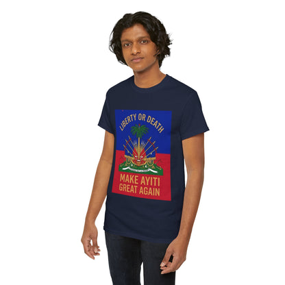 Make Ayiti Great Again T-Shirt | Haitian Flag Coat of Arms, Liberty or Death