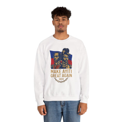 Make Ayiti Great Again sweatshirt | Haitian flag, 1804 independence design