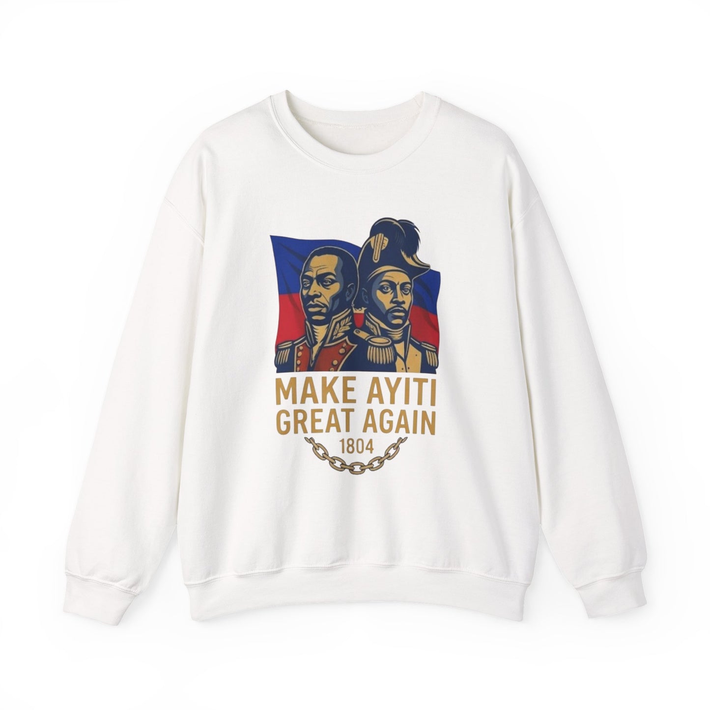 Make Ayiti Great Again sweatshirt | Haitian flag, 1804 independence design