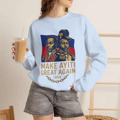 Make Ayiti Great Again sweatshirt | Haitian flag, 1804 independence design