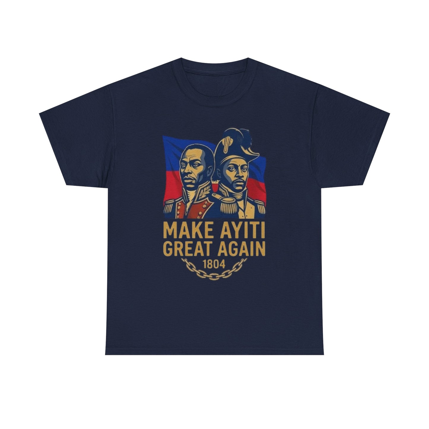 Make Ayiti Great Again T-Shirt | Haitian Revolution 1804 Flag Tee