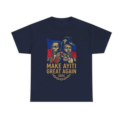Make Ayiti Great Again T-Shirt | Haitian Revolution 1804 Flag Tee