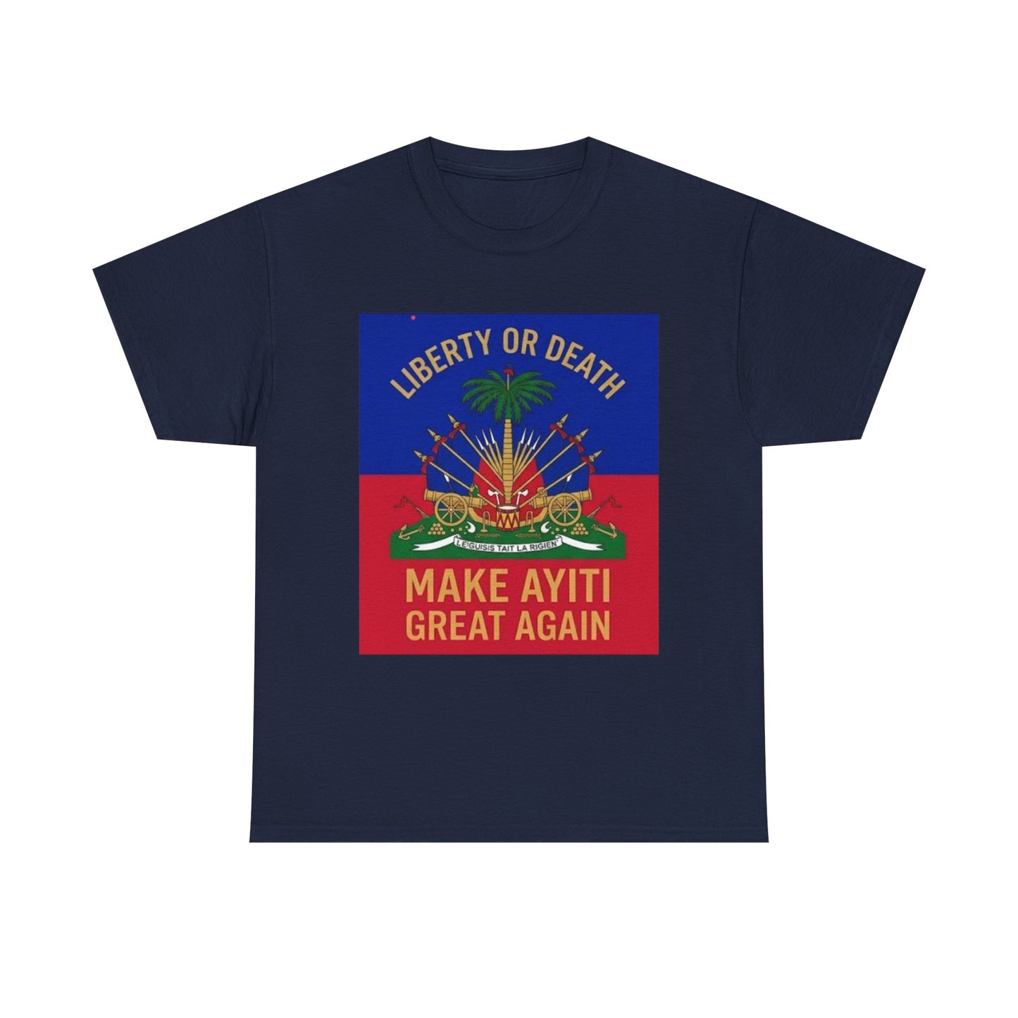 Make Ayiti Great Again T-Shirt | Haitian Flag Coat of Arms, Liberty or Death