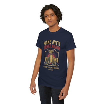 Make Ayiti Great Again T-Shirt | Citadelle Laferrière Haiti design
