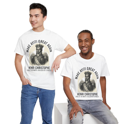 Henri Christophe portrait Make Ayiti Great Again T-Shirt | Haitian history tee
