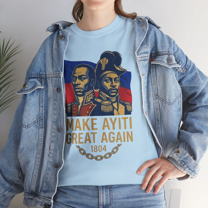 Make Ayiti Great Again T-Shirt | Haitian Revolution 1804 Flag Tee
