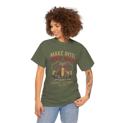Make Ayiti Great Again T-Shirt | Citadelle Laferrière Haiti design
