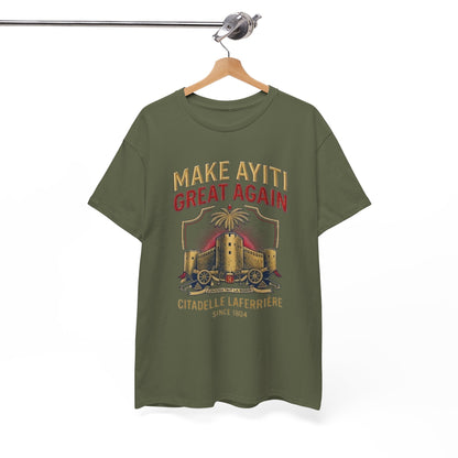 Make Ayiti Great Again T-Shirt | Citadelle Laferrière Haiti design