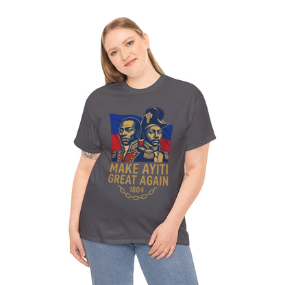 Make Ayiti Great Again T-Shirt | Haitian Revolution 1804 Flag Tee