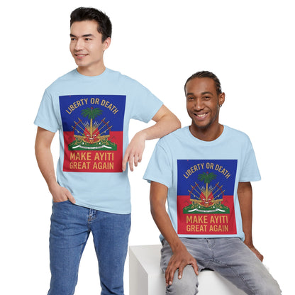Make Ayiti Great Again T-Shirt | Haitian Flag Coat of Arms, Liberty or Death