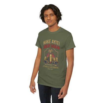 Make Ayiti Great Again T-Shirt | Citadelle Laferrière Haiti design