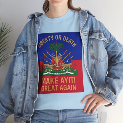 Make Ayiti Great Again T-Shirt | Haitian Flag Coat of Arms, Liberty or Death