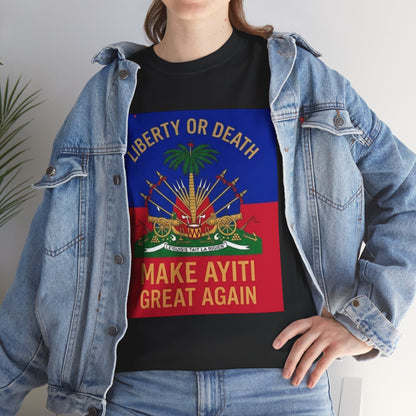 Make Ayiti Great Again T-Shirt | Haitian Flag Coat of Arms, Liberty or Death