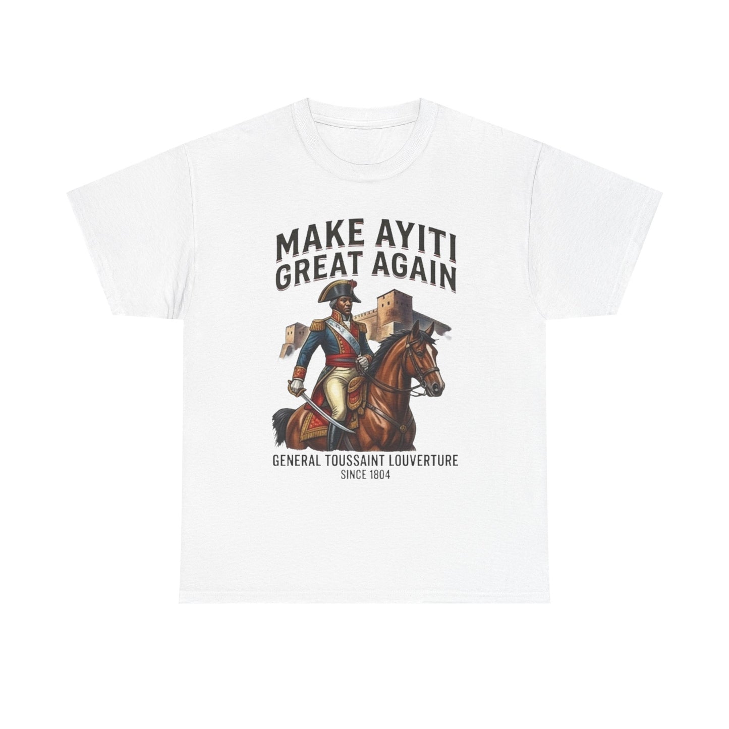 Make Ayiti Great Again T-Shirt | Toussaint Louverture Horse Illustration