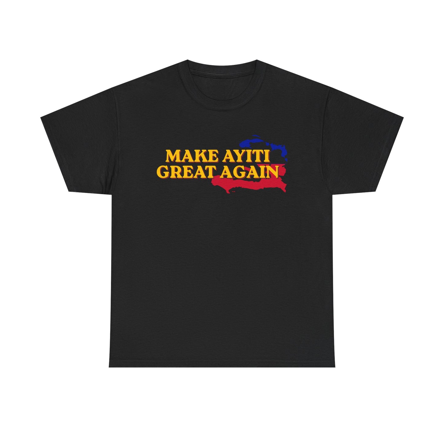 Make Ayiti Great Again T-Shirt | Haiti Flag Map Tee