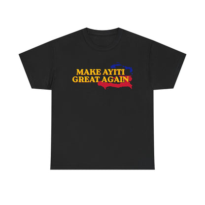 Make Ayiti Great Again T-Shirt | Haiti Flag Map Tee