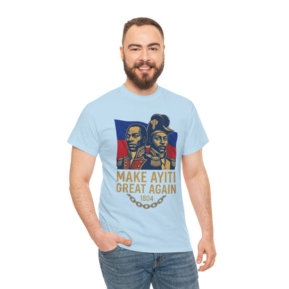Make Ayiti Great Again T-Shirt | Haitian Revolution 1804 Flag Tee