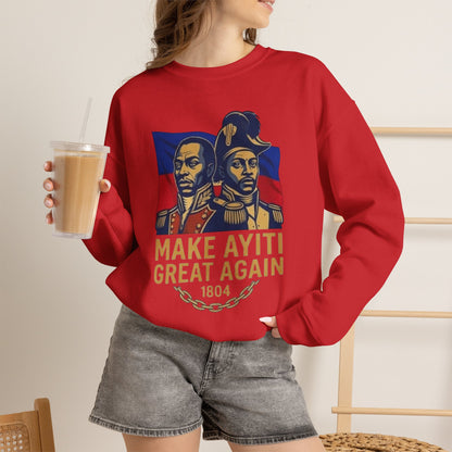 Make Ayiti Great Again sweatshirt | Haitian flag, 1804 independence design