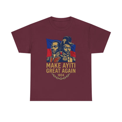 Make Ayiti Great Again T-Shirt | Haitian Revolution 1804 Flag Tee