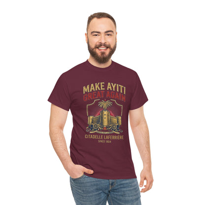 Make Ayiti Great Again T-Shirt | Citadelle Laferrière Haiti design