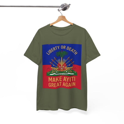 Make Ayiti Great Again T-Shirt | Haitian Flag Coat of Arms, Liberty or Death