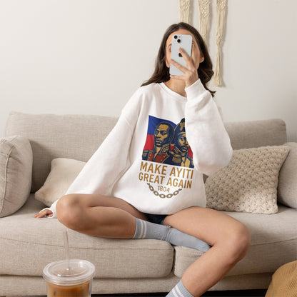 Make Ayiti Great Again sweatshirt | Haitian flag, 1804 independence design
