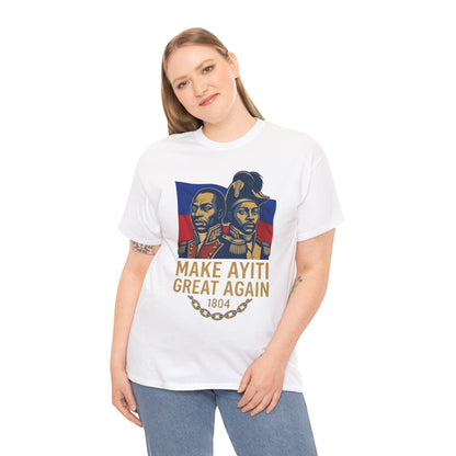 Make Ayiti Great Again T-Shirt | Haitian Revolution 1804 Flag Tee